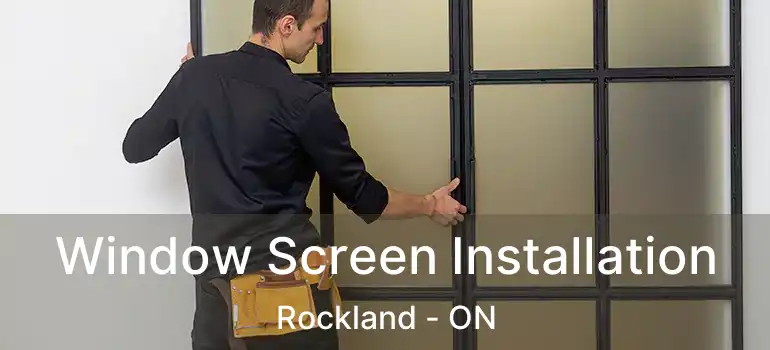  Window Screen Installation Rockland - ON