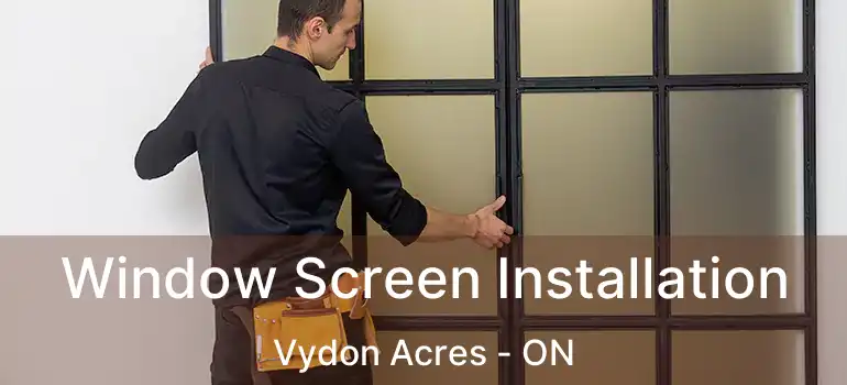 Window Screen Installation Vydon Acres - ON