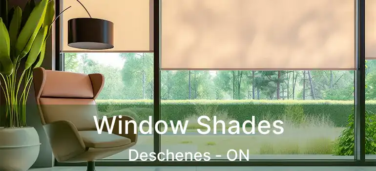  Window Shades Deschenes - ON