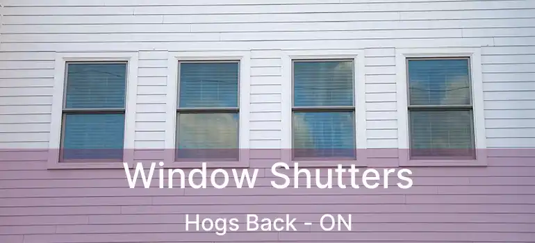 Window Shutters Hogs Back - ON