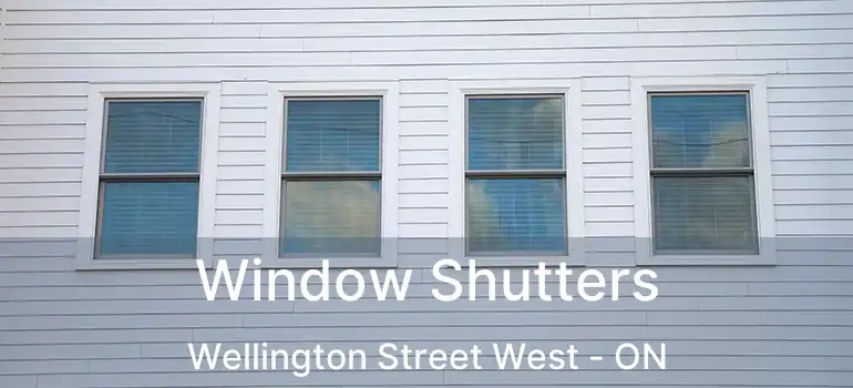  Window Shutters Wellington Street West - ON