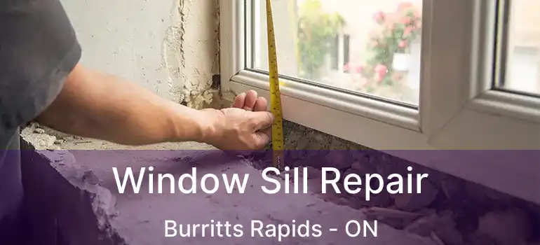 Window Sill Repair Burritts Rapids - ON