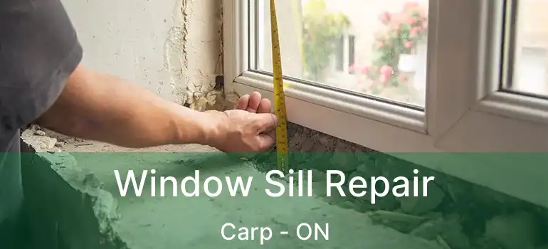 Window Sill Repair Carp - ON