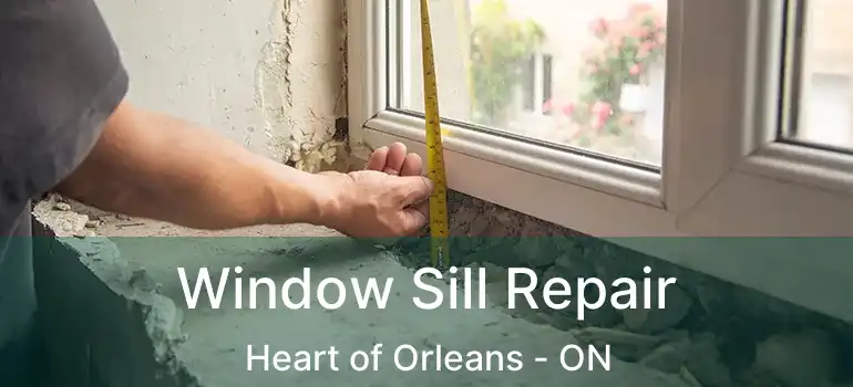  Window Sill Repair Heart of Orleans - ON