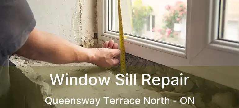 Window Sill Repair Queensway Terrace North - ON