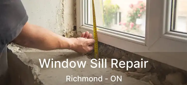 Window Sill Repair Richmond - ON