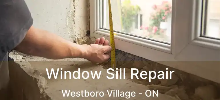 Window Sill Repair Westboro Village - ON