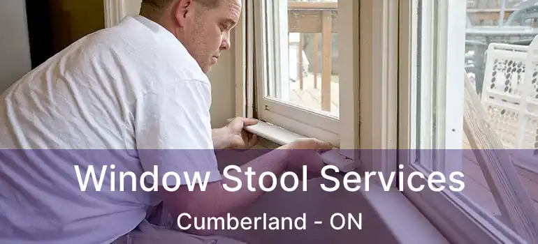  Window Stool Services Cumberland - ON
