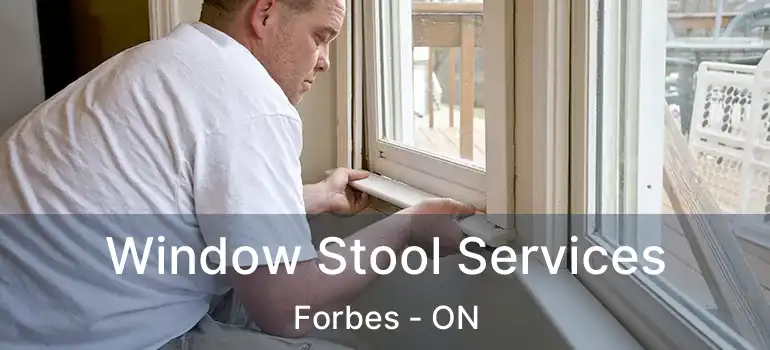  Window Stool Services Forbes - ON