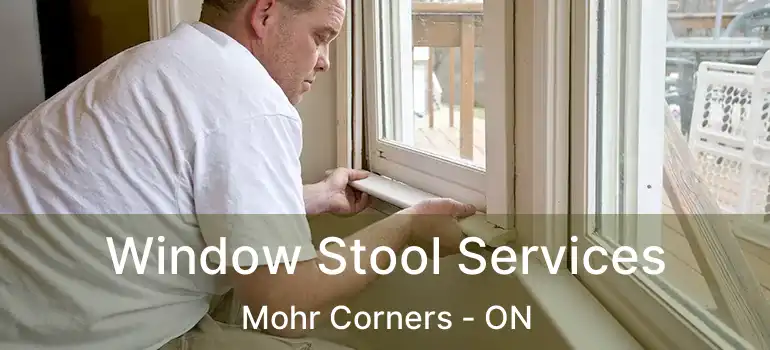  Window Stool Services Mohr Corners - ON