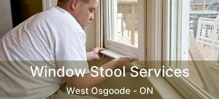  Window Stool Services West Osgoode - ON