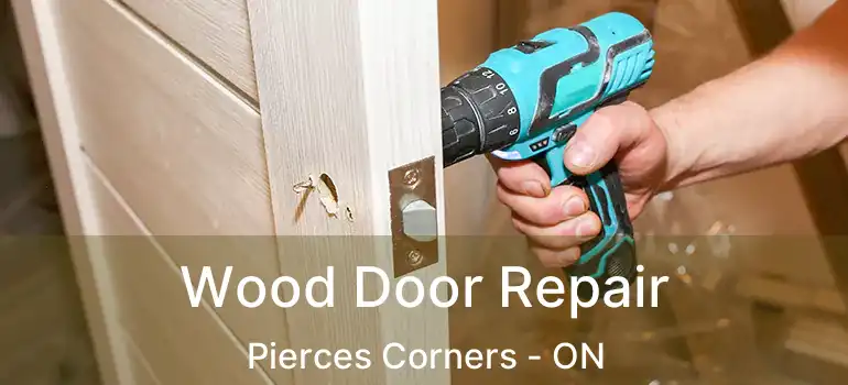 Wood Door Repair Pierces Corners - ON