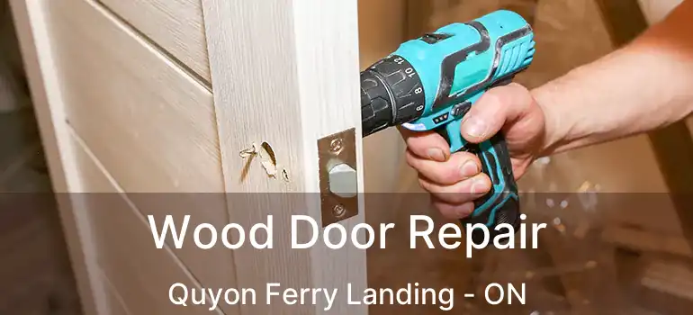 Wood Door Repair Quyon Ferry Landing - ON