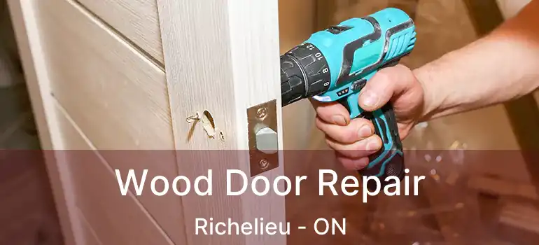 Wood Door Repair Richelieu - ON