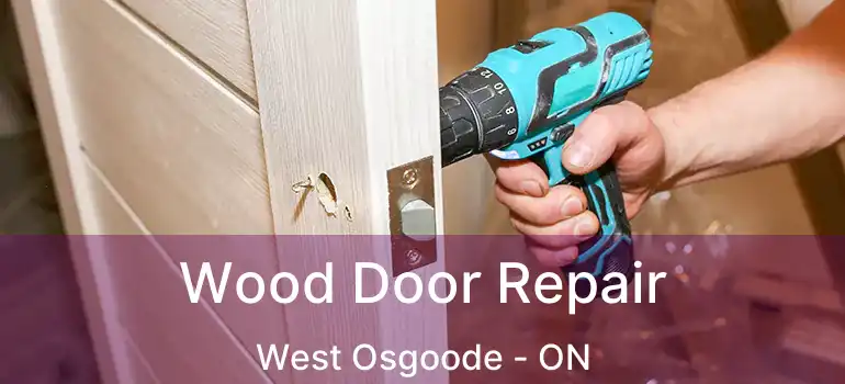 Wood Door Repair West Osgoode - ON