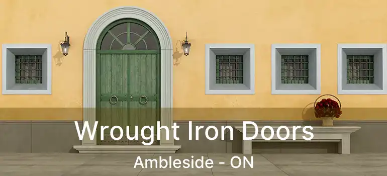 Wrought Iron Doors Ambleside - ON