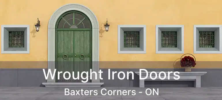 Wrought Iron Doors Baxters Corners - ON