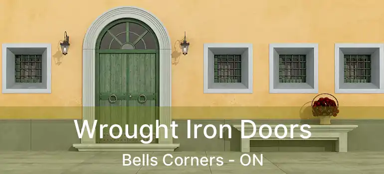 Wrought Iron Doors Bells Corners - ON