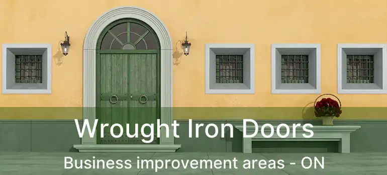  Wrought Iron Doors Business improvement areas - ON