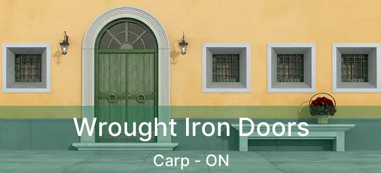 Wrought Iron Doors Carp - ON