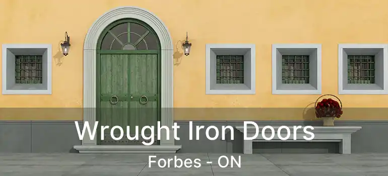 Wrought Iron Doors Forbes - ON