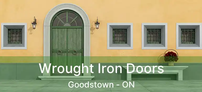 Wrought Iron Doors Goodstown - ON