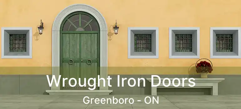 Wrought Iron Doors Greenboro - ON