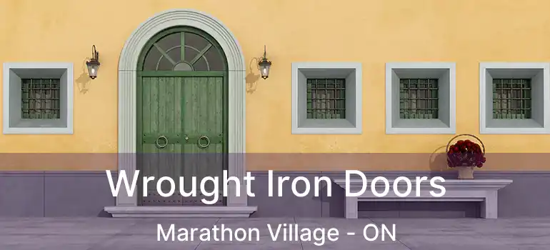  Wrought Iron Doors Marathon Village - ON
