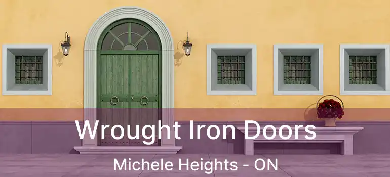 Wrought Iron Doors Michele Heights - ON