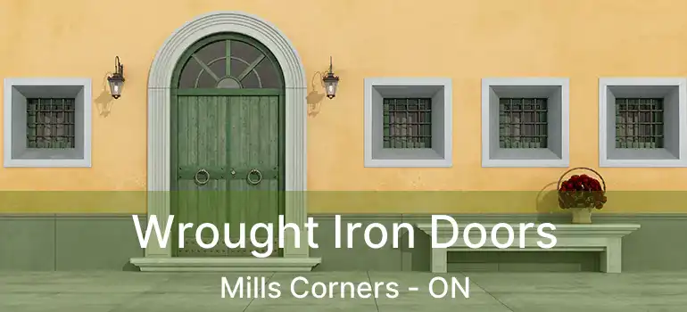 Wrought Iron Doors Mills Corners - ON