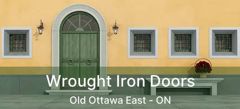 Wrought Iron Doors Old Ottawa East - ON