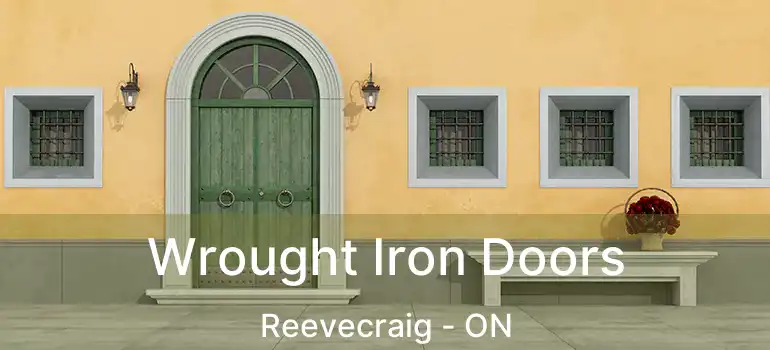 Wrought Iron Doors Reevecraig - ON