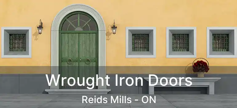 Wrought Iron Doors Reids Mills - ON