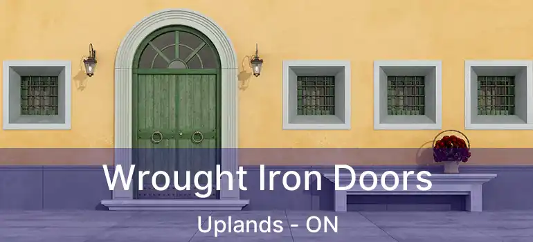 Wrought Iron Doors Uplands - ON