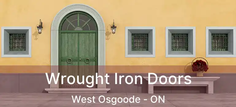 Wrought Iron Doors West Osgoode - ON